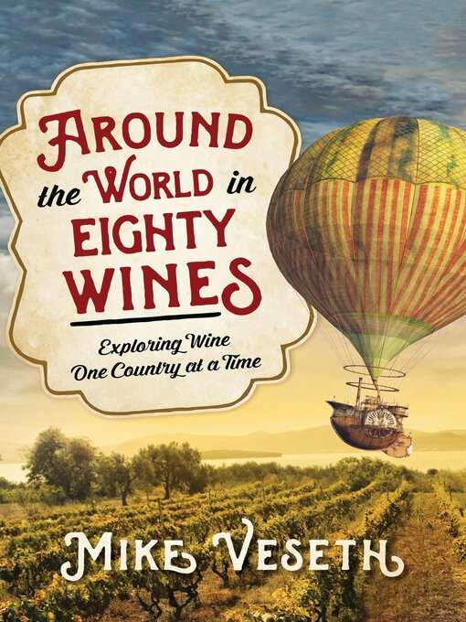 Title details for Around the World in Eighty Wines by Mike Veseth - Available